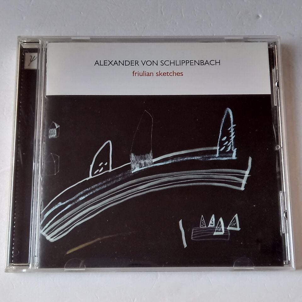 ALEXANDER VON SCHLIPPENBACH – FRIULIAN SKETCHES (2008) - CD 2.EL