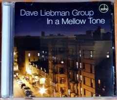 DAVE LIEBMAN GROUP - IN A MELLOW TONE (2004) - CD ZOHO MUSIC 2.EL