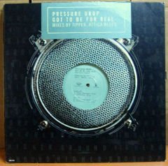 PRESSURE DROP GOT TO BE FOR REAL 12'' MAXI SINGLE