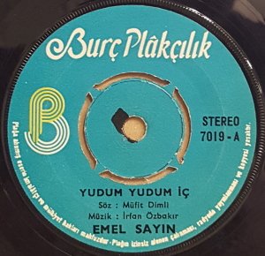 EMEL SAYIN -YUDUM YUDUM İÇ / UNUT GİT SEVME BENİ - 7'' 45 DEVİR KAPAKLI BURÇ PLAK 2.EL