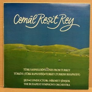 CEMAL REŞİT REY - TÜRK SAHNELERİ / SCENES FROM TURKEY - ŞEF: HİKMET ŞİMŞEK (1972) LP 2.EL PLAK