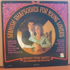 SPANISH RHAPSODIES FOR YOUNG LOVERS - MIDNIGHT STRING QUARTET - LP 2.EL PLAK
