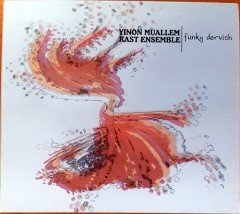 YINON MUALLEM RAST ENSEMBLE - FUNKY DERVISH CD 2.EL