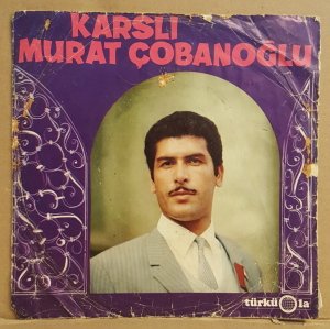MURAT ÇOBANOĞLU - EHLİ İSLAM OLAN İŞİTSİN BİLSİN / BENDEN Mİ BEKLİYOR AMAN GÖZLERİN  - 7'' 45 DEVİR KAPAKLI TÜRKÜOLA 2.EL