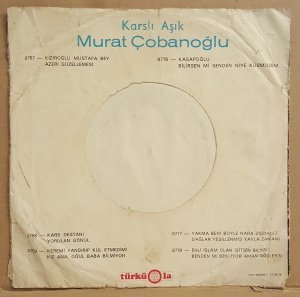 MURAT ÇOBANOĞLU - EHLİ İSLAM OLAN İŞİTSİN BİLSİN / BENDEN Mİ BEKLİYOR AMAN GÖZLERİN  - 7'' 45 DEVİR KAPAKLI TÜRKÜOLA 2.EL