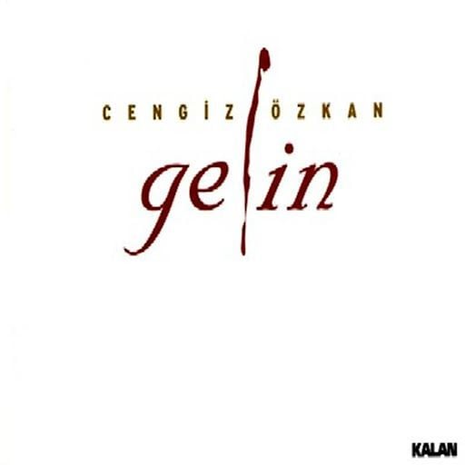 CENGİZ ÖZKAN - GELİN (2005) - CD KALAN MÜZİK SIFIR
