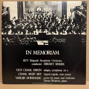 ULVİ CEMAL ERKİN, CEMAL REŞİT REY, VASILIJE MOKRANJAC - IN MEMORIAM - ŞEF: HİKMET ŞİMŞEK (1985) LP 2.EL PLAK