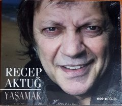 RECEP AKTUĞ - YAŞAMAK (2014) ESEN MÜZİK CD SIFIR