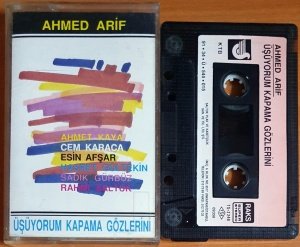 AHMED ARİF - ÜŞÜYORUM KAPAMA GÖZLERİNİ (1991) - KASET 2.EL