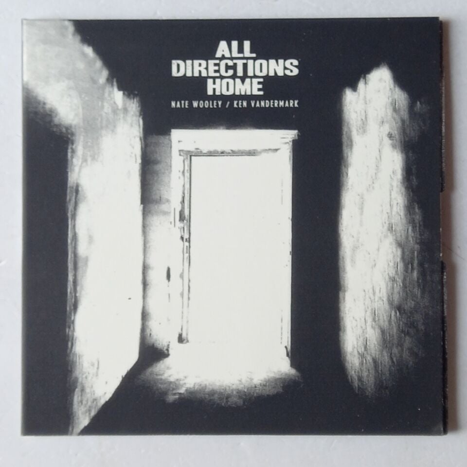 NATE WOOLEY, KEN VANDERMARK – ALL DIRECTIONS HOME (2015) - CD DIGIPAK 2.EL