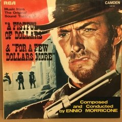 A FISTFUL OF DOLLARS & FOR A FEW DOLLARS MORE SOUNDTRACK ENNIO MORRICONE 2.EL PLAK