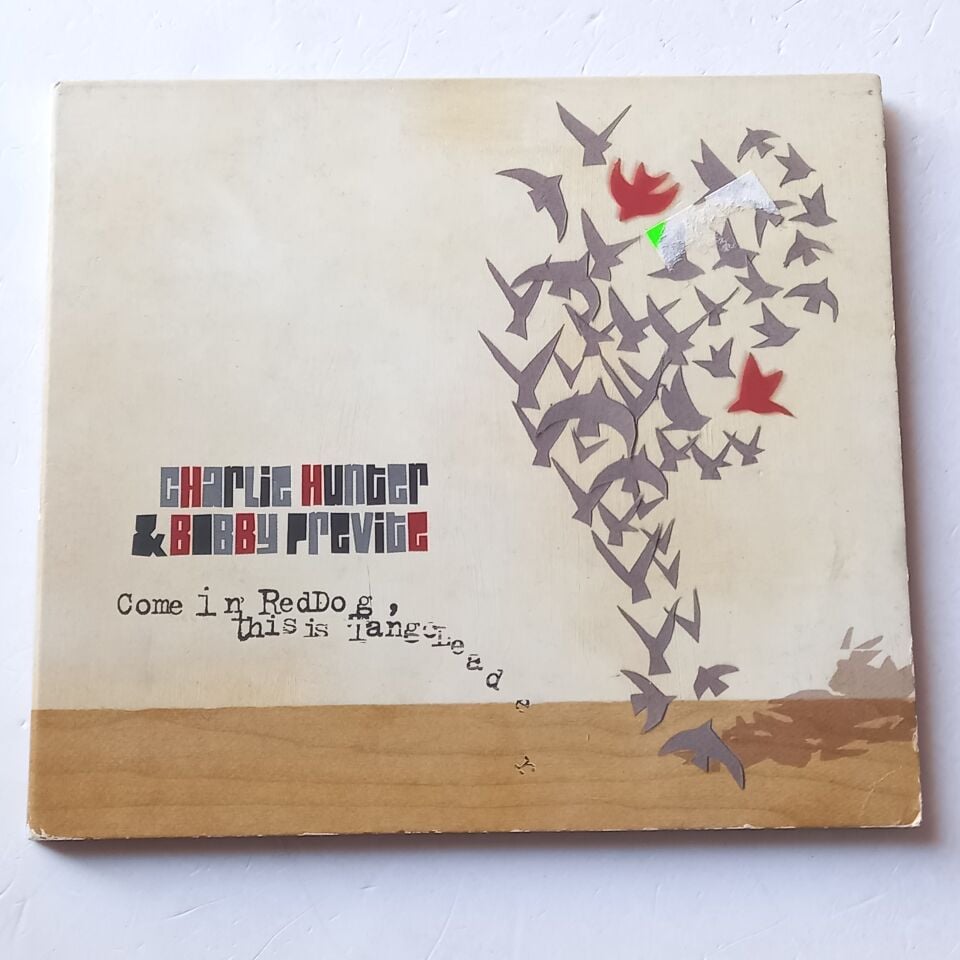 CHARLIE HUNTER & BOBBY PREVITE – COME IN RED DOG, THIS IS TANGO LEADER (2003) - CD 2.EL