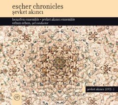 ŞEVKET AKINCI - ESCHER CHRONICLES (2017) - CD 2.EL