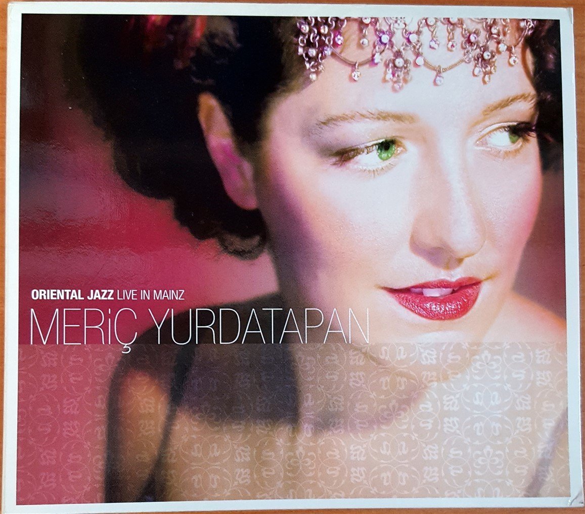 MERİÇ YURDATAPAN - ORIENTAL JAZZ LIVE IN MAINZ (2004) ZYX MUSIC CD 2.EL