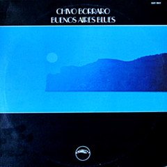 CHIVO BORRARO - BUENOS AIRES BLUES (1977) - LP LATIN JAZZ SIFIR