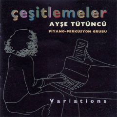 AYŞE TÜTÜNCÜ - ÇEŞİTLEMELER (1999) - CD SIFIR