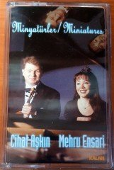 CİHAT AŞKIN / MEHRU ENSARİ - MİNYATÜRLER KASET 2.EL