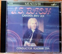 J.S. BACH - CANTATA, BWV 201 / CONDUCTOR VLADIMIR ZIVA (1990) MELODIYA RECORD COMPANY / MADE IN USSR CD 2.EL