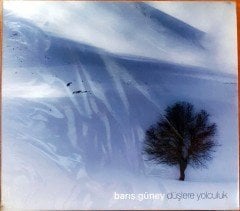 BARIŞ GÜNEY - DÜŞLERE YOLCULUK (2009) - CD SIFIR