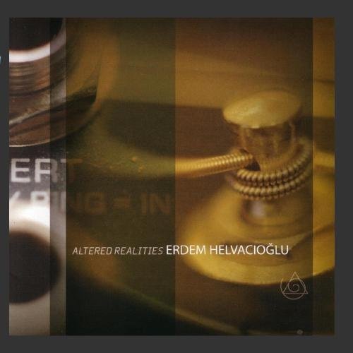 ERDEM HELVACIOĞLU - ALTERED REALITIES (2006) NEW ALBION RECORDS CD 2.EL