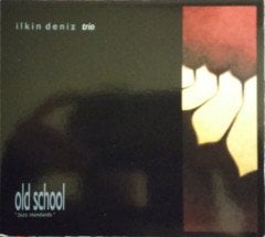 İLKİN DENİZ TRIO - OLD SCHOOL (2007) - CD İMER DEMİRER AYŞE GENCER SERKAN ÖZYILMAZ 2.EL