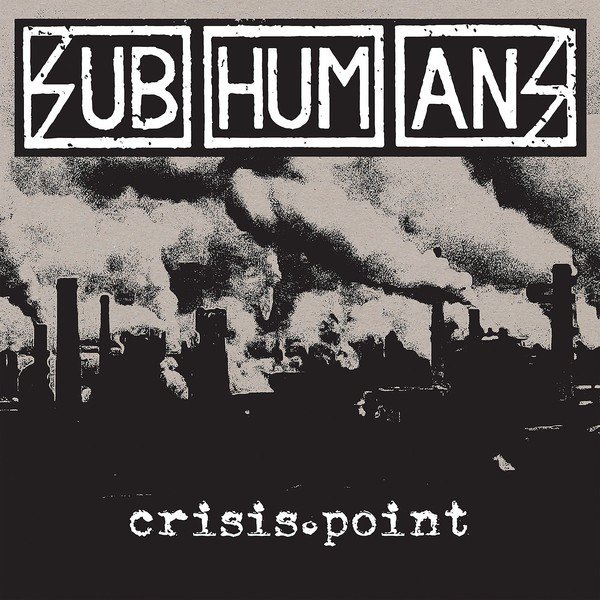 SUBHUMANS - CRISIS POINT (2019) - PLAK SIFIR