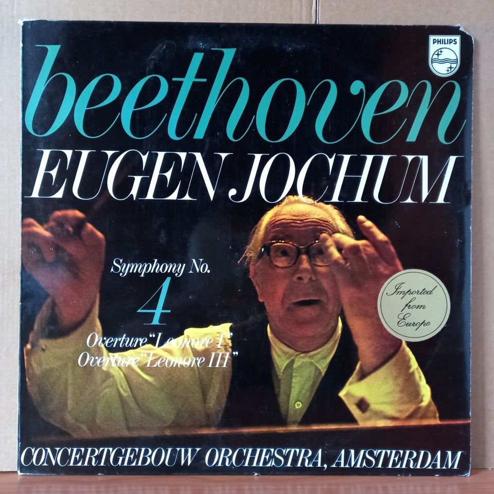 BEETHOVEN: SYMPHONY NO. 4 / OVERTURE ''LEONORE I'' / OVERTURE ''LEONORE III'' / EUGEN JOCHUM, CONCERTGEBOUW ORCHESTRA, AMSTERDAM - LP 2.EL PLAK