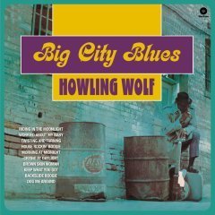 HOWLIN' WOLF - BIG CITY BLUES (1970) - LP 180GR 2015 EDT SIFIR