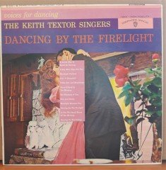 THE KEITH TEXTOR SINGERS - DANCING BY THE FIRELIGHT (1959) - LP 2.EL PLAK