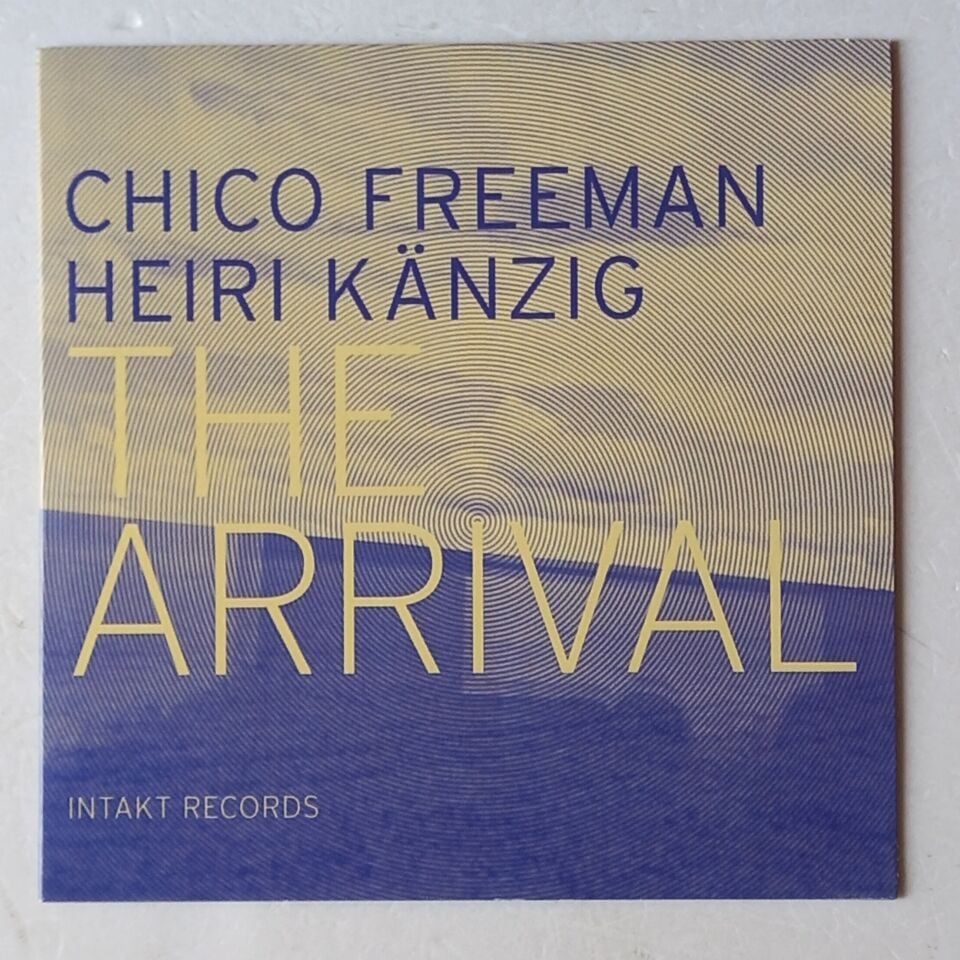 CHICO FREEMAN, HEIRI KANZIG – THE ARRIVAL (2015) - CD CARDBOARD 2.EL