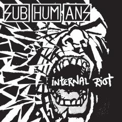 SUBHUMANS - INTERNAL RIOT (2007) - PLAK SIFIR