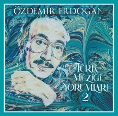 ÖZDEMİR ERDOĞAN - TÜRK MÜZİĞİ YORUMLARI 2 (1999) - LP 2021 BASIM SIFIR PLAK