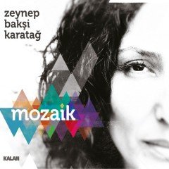 ZEYNEP BAKŞİ KARATAĞ - MOZAİK (2016) - CD KALAN MÜZİK SIFIR