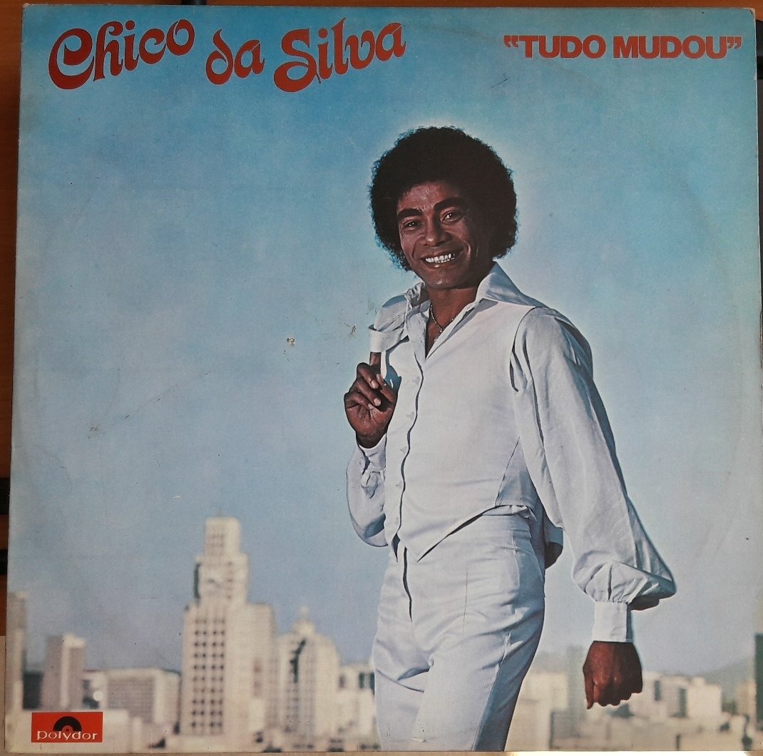 CHICO DA SILVA - TUDO MUDOU (1979) - PLAK 2.EL