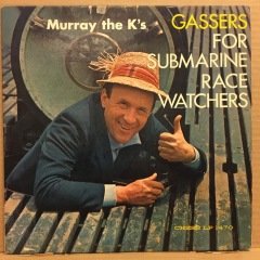 MURRAY K'S GASSERS FOR SUBMARINE RACE WATCHERS ROCK'N'ROLL DOO WOP (1962) 2.EL PLAKCK HITS (1964) 1977 REISSUE 2.EL PLAK