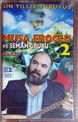 MUSA EROĞLU VE SEMAH GRUBU - BİN YILLIK YÜRÜYÜŞ (1994) - KASET KODA SIFIR
