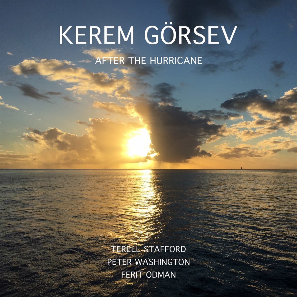 KEREM GÖRSEV - AFTER THE HURRICANE (2018) FERİT ODMAN TERELL STAFFORD PETER WASHINGTON - CD SIFIR