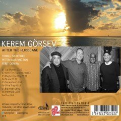 KEREM GÖRSEV - AFTER THE HURRICANE (2018) FERİT ODMAN TERELL STAFFORD PETER WASHINGTON - CD SIFIR