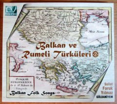 BALKAN VE RUMELİ TÜRKÜLERİ 2 - FARUK YILMAZ CD