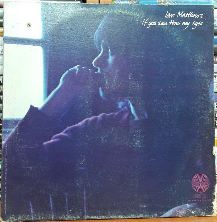 IAN MATTHEWS - IF YOU SAW THRO' MY EYES (1971) - PLAK 2.EL