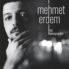 MEHMET ERDEM - HİÇ KONUŞMADAN - LP 2014 SIFIR PLAK