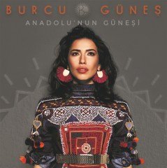 BURCU GÜNEŞ - ANADOLU'NUN GÜNEŞİ (2018) - CD SIFIR