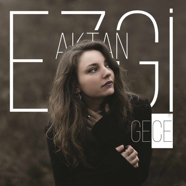 EZGİ AKTAN - GECE (2017) - CD SIFIR