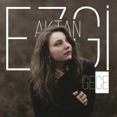 EZGİ AKTAN - GECE (2017) - CD SIFIR