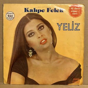 YELİZ - KAHPE FELEK / YANAKLARIN ÇİÇEKTİR (1982) - 12'' MAXI SINGLE 2.EL PLAK