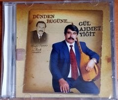 GÜL AHMET YİĞİT - DÜNDEN BUGÜNE - CD SIFIR