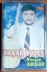 YAŞAR YOLCU - YORGUN KIRŞEHİR - KASET SIFIR