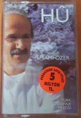 SAMİ ÖZER - HU (TÜRK TASAVVUF MÜZİĞİ) KASET 2.EL