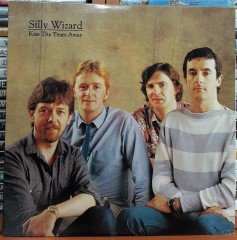 SILLY WIZARD - KISS THE TEARS AWAY (1983) - PLAK 2.EL