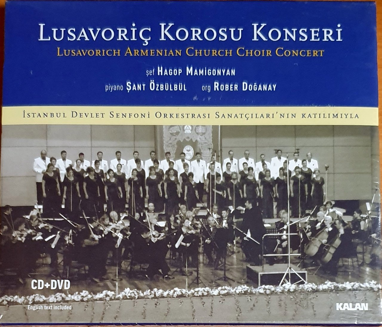 LUSAVORİÇ KOROSU KONSERİ / ŞEF: HAGOP MAMİGONYAN, PİYANO: ŞANT ÖZBÜLBÜL, ORG: ROBER DOĞANAY (2009) - CD KALAN MÜZİK SIFIR